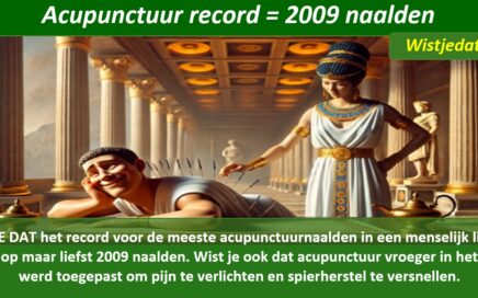 Acupunctuur leuke weetjes en wist je datjes