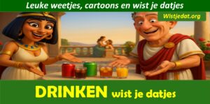 Drank en drinken, leuke weetjes cartoons en wist je datjes