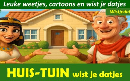 Leuke huis en tuin weetjes met cartoons en wist je datjes