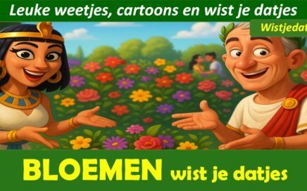 Bloemen en planten met leuke weetjes, cartoons, filmpjes en wist je datjes
