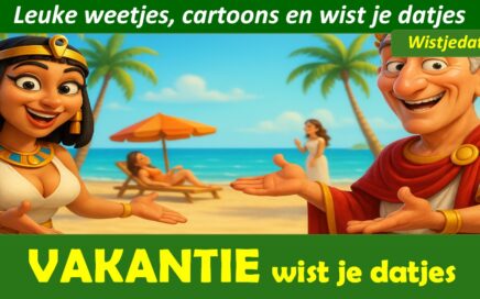 Vakantie en reizen, leuke weetjes cartoons, filmpjes en wist je datjes